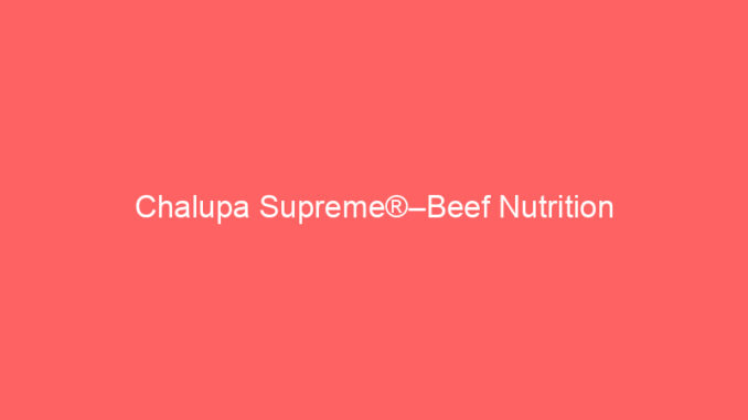 Chalupa Supreme®–Beef Nutrition