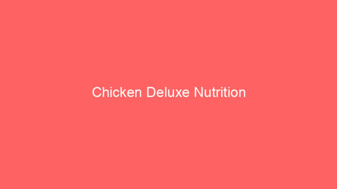 Chicken Deluxe Nutrition
