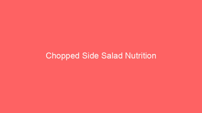 Chopped Side Salad Nutrition