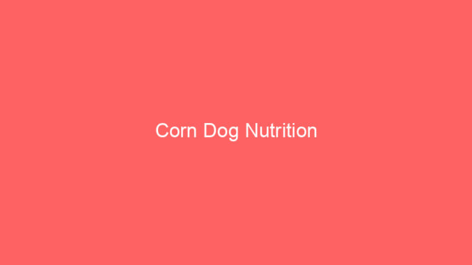 Corn Dog Nutrition