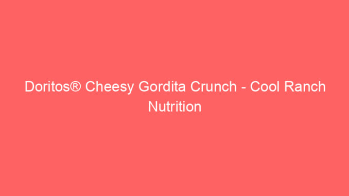 Doritos® Cheesy Gordita Crunch - Cool Ranch Nutrition