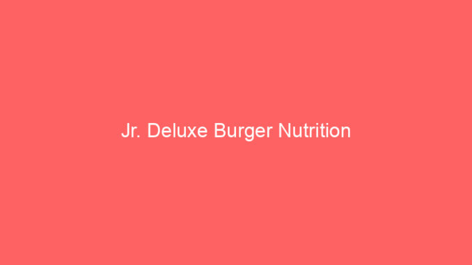 Jr. Deluxe Burger Nutrition