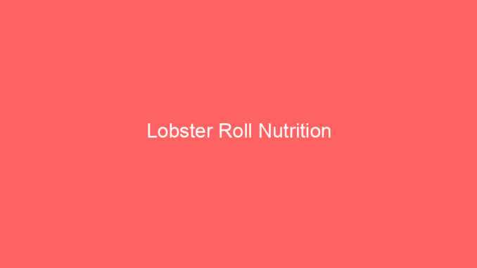 Lobster Roll Nutrition