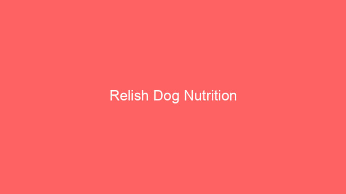 Relish Dog Nutrition