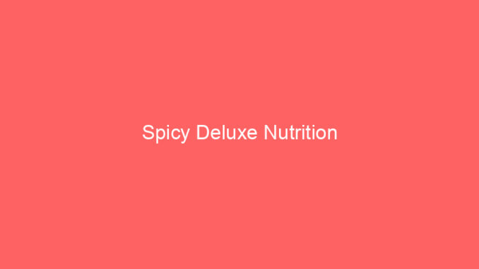 Spicy Deluxe Nutrition