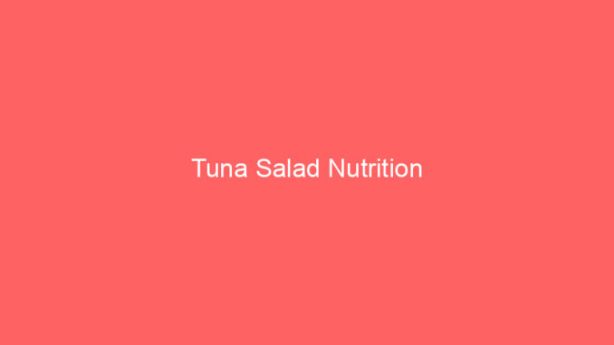 Tuna Salad Nutrition